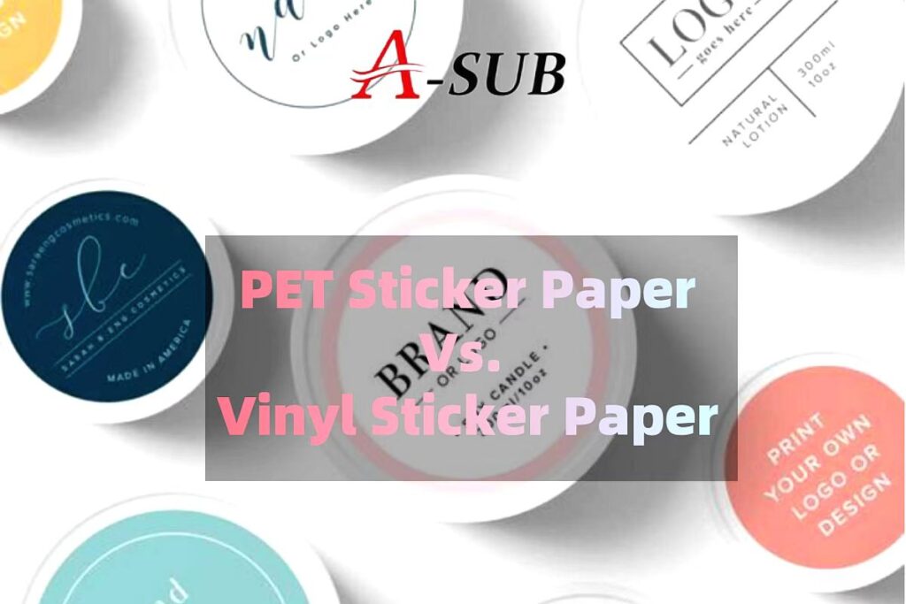 Choosing The Right Printable Sticker Paper For Your Business: PET