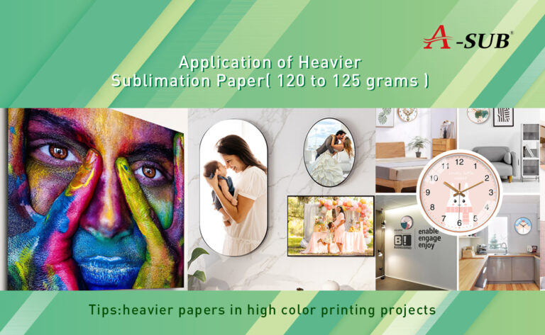Application of Heavier weight Sublimation Paper
